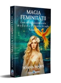 MAGIA FEMINITĂȚII - VOL.1
